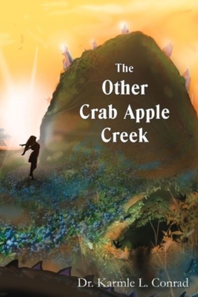 Other Crab Apple Creek - Karmle Conrad - Livros - Stillwater River Publications - 9781955123822 - 24 de fevereiro de 2022