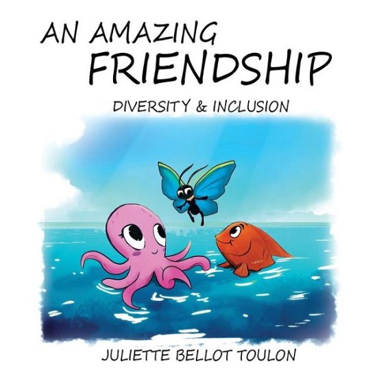 Juliette Bellot Toulon · An Amazing Friendship (Paperback Bog) (2021)