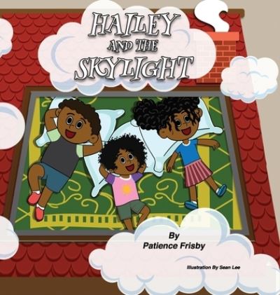 Cover for Patience Frisby · Hailey and the Skylight (Book) (2024)