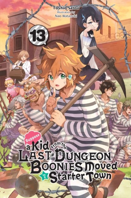 Cover for Toshio Satou · Suppose a Kid from the Last Dungeon Boonies Moved to a Starter Town, Vol. 13 (light novel) (Taschenbuch) (2023)