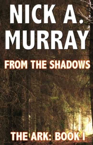 Cover for Nick A Murray · From The Shadows The Ark Book One (Paperback Book) (2014)