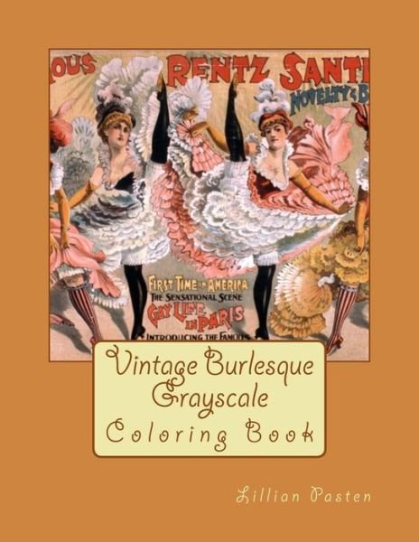 Cover for Lillian Pasten · Vintage Burlesque Grayscale Coloring Book (Paperback Book) (2017)