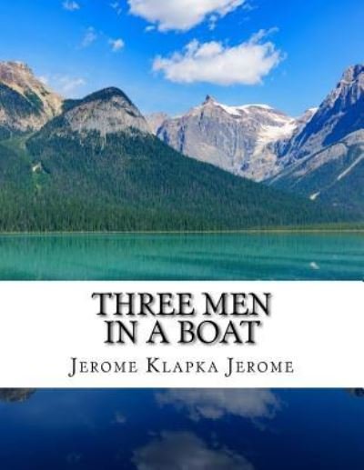 Cover for Jerome Klapka Jerome · Three Men in a Boat (Paperback Book) (2017)