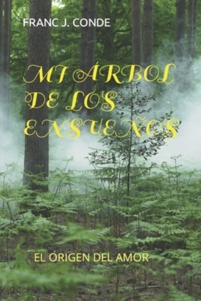 Cover for Franc J. CONDE · Mi ARBOL de LOS ENSUEÑOS (Book) (2018)