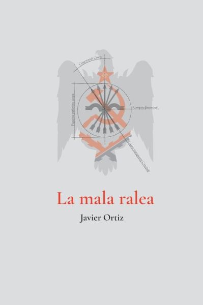 Cover for Ortiz Javier Ortiz · La mala ralea (Paperback Book) (2018)