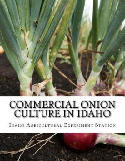 Cover for Idaho Agricultural Experiment Station · Commercial Onion Culture in Idaho (Paperback Bog) (2018)