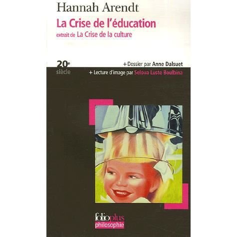 Cover for Hannah Arendt · Crise De L Education (Folio Plus Philosophie) (French Edition) (Taschenbuch) [French edition] (2007)