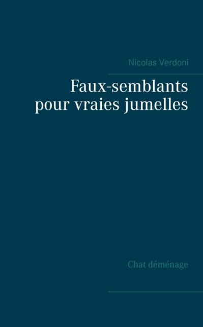 Cover for Nicolas Verdoni · Faux-semblants Pour Vraies Jumelles (Paperback Book) (2015)
