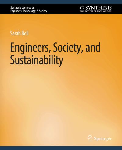 Cover for Sarah Bell · Engineers, Society, and Sustainability - Synthesis Lectures on Engineers, Technology, &amp; Society (Paperback Book) (2011)