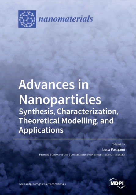 Cover for Luca Pasquini · Advances in Nanoparticles: Synthesis, Characterization, Theoretical Modelling, and Applications (Paperback Book) (2020)