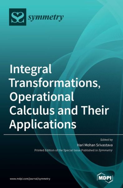 Cover for Integral Transformations, Operational Calculus and Their Applications (Hardcover Book) (2020)