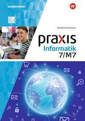 Praxis Informatik 7/7M. Schülerband. Für Mittelschulen in Bayern - Westermann Schulbuch - Bücher - Westermann Schulbuch - 9783141168822 - 1. Februar 2022