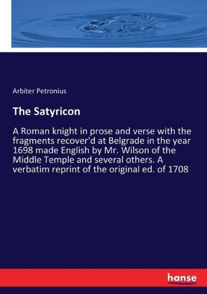The Satyricon - Petronius - Kirjat -  - 9783337006822 - lauantai 22. huhtikuuta 2017
