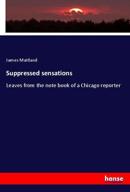 Suppressed sensations - Maitland - Books -  - 9783337783822 - 