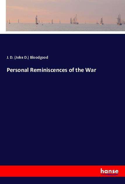 Personal Reminiscences of the - Bloodgood - Books -  - 9783337824822 - 