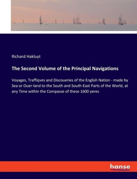 The Second Volume of the Princi - Hakluyt - Books -  - 9783337952822 - July 13, 2020