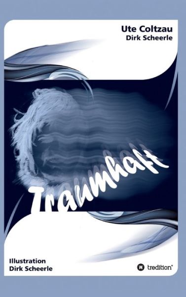 Cover for Ute Coltzau · Traumhaft (Hardcover Book) (2021)