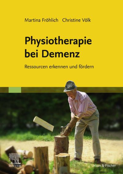 Cover for Fröhlich; Völk · Physiotherapie Bei Demenz: Ressourcen Erkennen Und Fördern (Book)