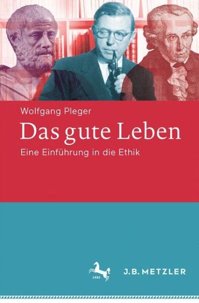 Cover for Wolfgang Pleger · Das gute Leben: Eine Einfuhrung in die Ethik (Paperback Book) (2017)