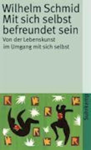 Suhrk.TB.3882 Schmid.Mit s.selbst befre - Wilhelm Schmid - Bøger -  - 9783518458822 - 