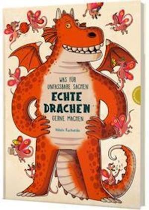 Was für unfassbare Sachen echte Drachen gerne machen - Nikola Kucharska - Livres - Thienemann - 9783522459822 - 24 février 2022
