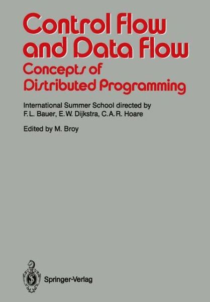 Cover for Manfred Broy · Control Flow and Data Flow: Concepts of Distributed Programming: International Summer School - Springer Study Edition (Paperback Book) [Softcover reprint of the original 1st ed. 1986 edition] (1986)