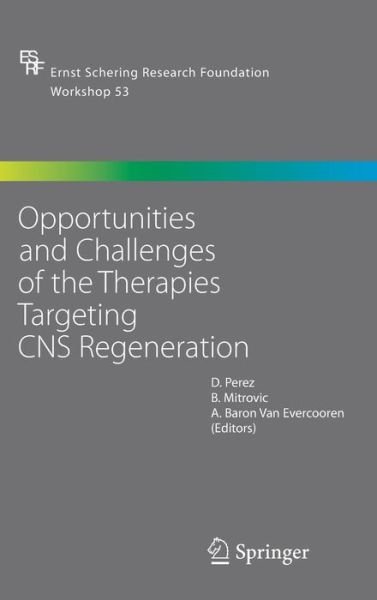 Cover for Perez · Opportunities and Challenges of the Therapies Targeting CNS Regeneration - Ernst Schering Foundation Symposium Proceedings (Gebundenes Buch) [2005 edition] (2005)