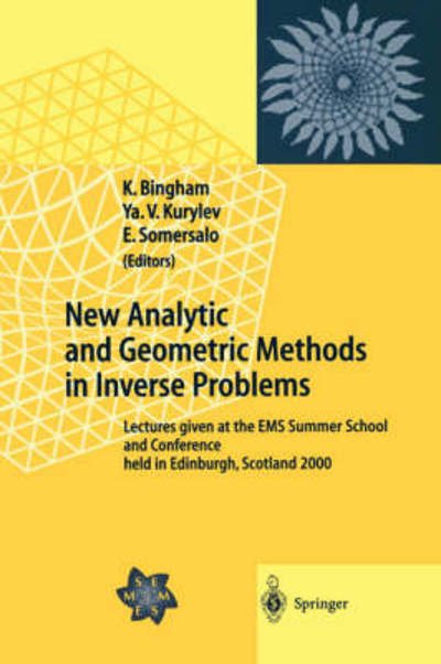 Cover for Kenrick Bingham · New Analytic and Geometric Methods in Inverse Problems: Lectures Given at the Ems Summer School and Conference Held in Edinburgh, Scotland 2000 (Hardcover Book) (2003)
