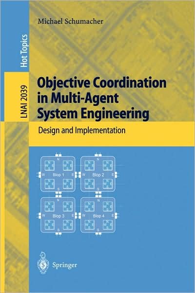 Cover for Michael Schumacher · Objective Coordination in Multi-agent System Engineering: Design and Implementation - Lecture Notes in Computer Science / Lecture Notes in Artificial Intelligence (Pocketbok) (2001)