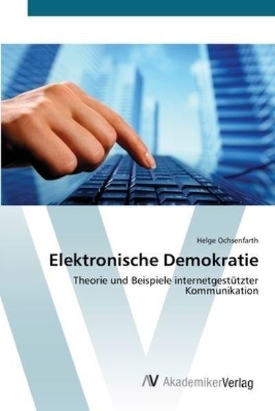 Cover for Ochsenfarth · Elektronische Demokratie (Bog) (2012)