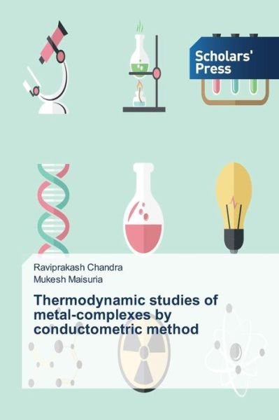 Cover for Chandra Raviprakash · Thermodynamic Studies of Metal-complexes by Conductometric Method (Paperback Book) (2015)