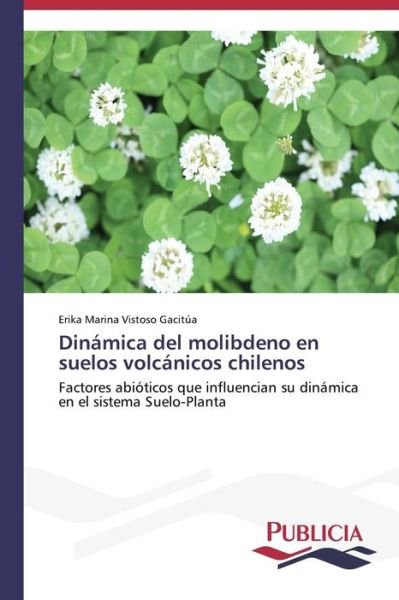 Cover for Erika Marina Vistoso Gacitúa · Dinámica Del Molibdeno en Suelos Volcánicos Chilenos (Paperback Book) [Spanish edition] (2013)