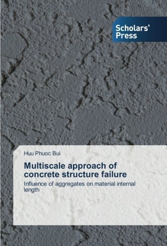 Cover for Huu Phuoc Bui · Multiscale Approach of Concrete Structure Failure: Influence of Aggregates on Material Internal Length (Taschenbuch) (2014)