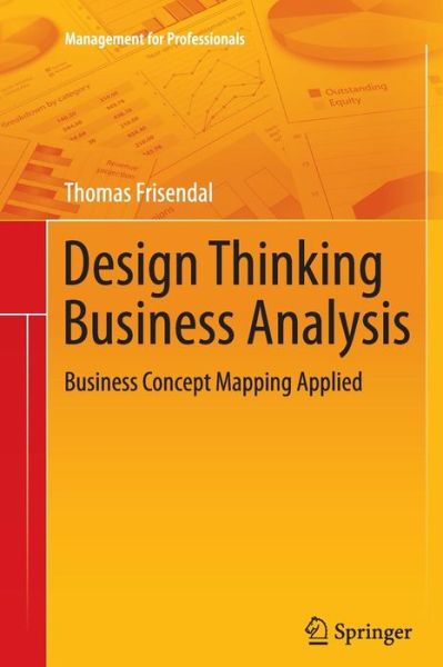 Cover for Thomas Frisendal · Design Thinking Business Analysis: Business Concept Mapping Applied - Management for Professionals (Paperback Book) [2012 edition] (2014)