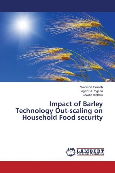 Cover for Tiruneh Solomon · Impact of Barley Technology Out-scaling on Household Food Security (Paperback Bog) (2015)