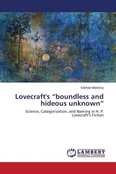 Cover for Matolcsy Kalman · Lovecraft's Boundless and Hideous Unknown (Paperback Book) (2015)