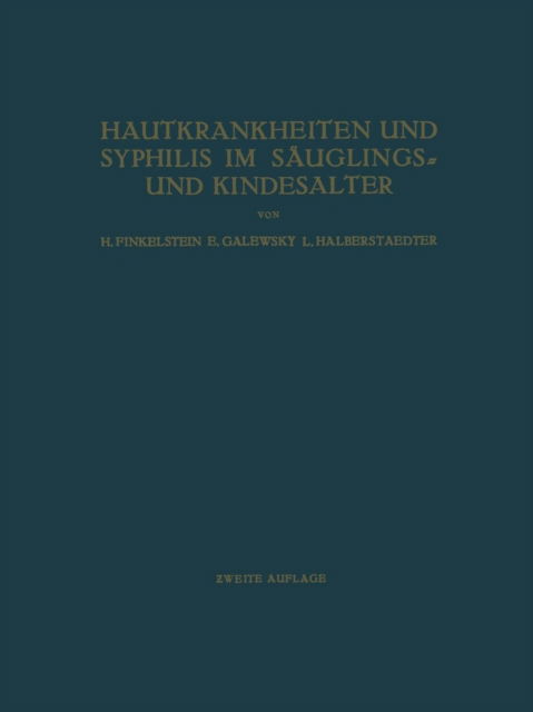 Cover for H Finkelstein · Hautkrankheiten Und Syphilis Im Sauglings- Und Kindesalter: Ein Atlas (Paperback Book) [2nd 2. Aufl. 1924. Softcover Reprint of the Origin edition] (1924)