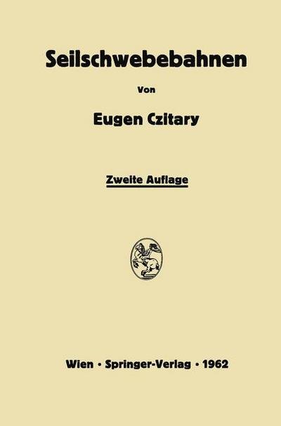 Cover for Eugen Czitary · Seilschwebebahnen (Paperback Book) [2nd 2. Aufl. 1962. Softcover Reprint of the Origin edition] (2012)
