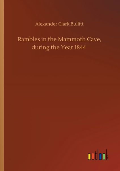 Rambles in the Mammoth Cave, du - Bullitt - Bøker -  - 9783734096822 - 25. september 2019