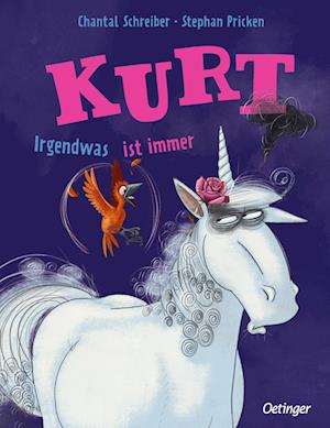 Cover for Chantal Schreiber · Kurt, Einhorn wider Willen. Irgendwas ist immer (Book) (2024)