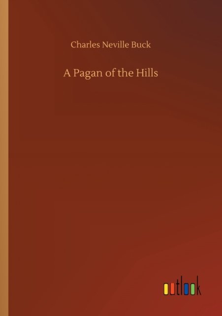 Cover for Charles Neville Buck · A Pagan of the Hills (Paperback Book) (2020)