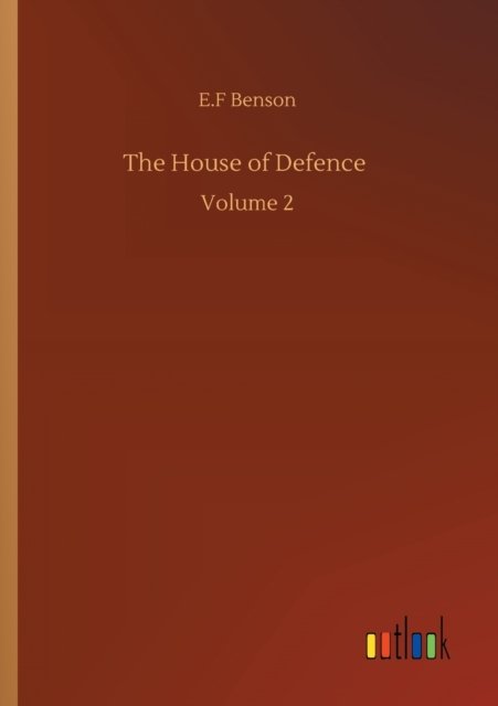 Cover for E F Benson · The House of Defence: Volume 2 (Paperback Book) (2020)
