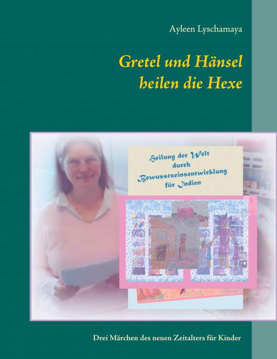 Gretel und Hänsel heilen die - Lyschamaya - Books -  - 9783752605822 - 