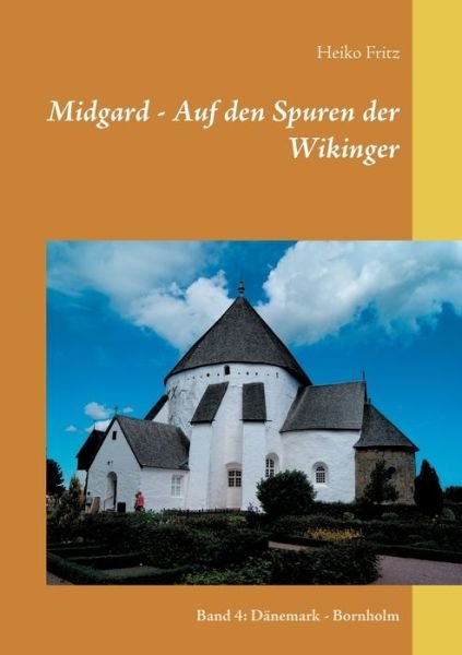 Cover for Heiko Fritz · Midgard - Auf den Spuren der Wikinger: Band 4: Danemark - Bornholm (Paperback Book) (2021)