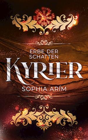 Cover for Sophia Arím · Kyrier - Erbe der Schatten (Book) (2023)