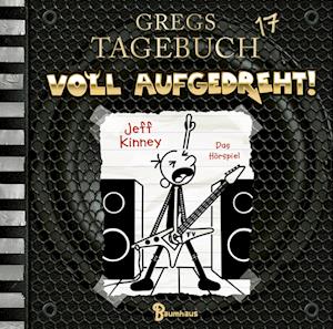 CD Gregs Tagebuch BD17 - Voll aufgedreht! - Jeff Kinney - Musik - Bastei LÃ¼bbe AG - 9783785784822 - 