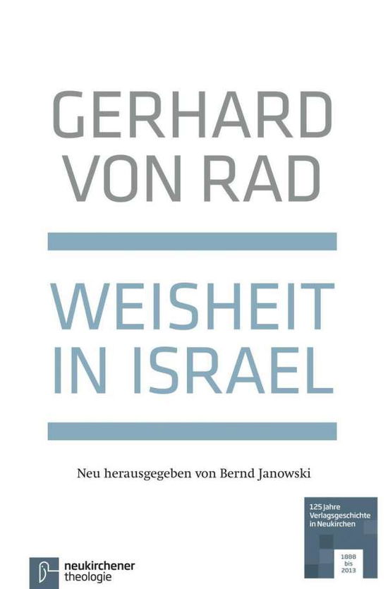 Cover for Gerhard Von Rad · Weisheit in Israel: Mit einem Anhang neu herausgegeben von Bernd Janowski (Hardcover Book) (2013)