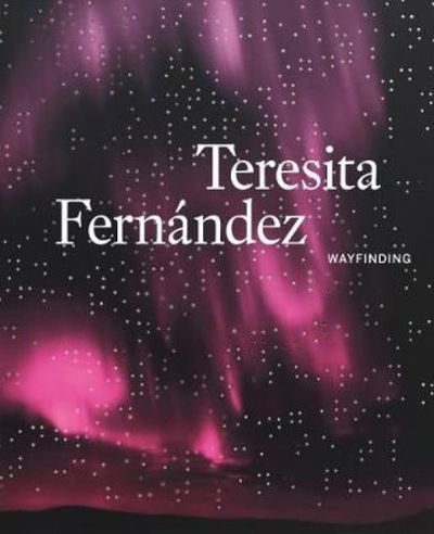 Cover for Denise Markonish · Teresita Fernandez: Wayfinding (Hardcover Book) (2017)