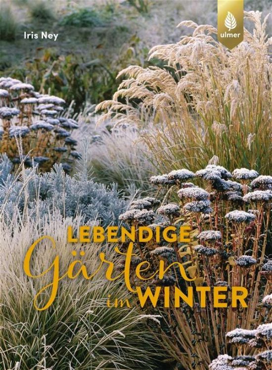 Cover for Ney · Lebendige Gärten im Winter (Bog)