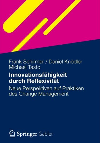Cover for Frank Schirmer · Innovationsfahigkeit Durch Reflexivitat: Neue Perspektiven Auf Praktiken Des Change Management (Pocketbok) [2012 edition] (2012)